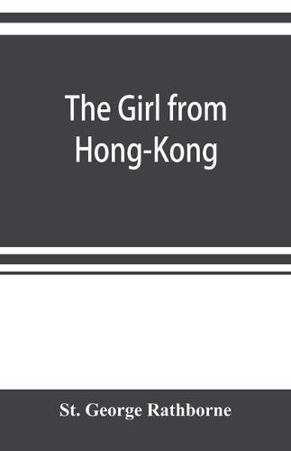 Cover image for The girl from Hong-Kong: a story of adventure under five suns