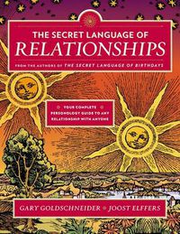 Cover image for The Secret Language of Relationships: Your Complete Personology Guide to Any Relationship with Anyone