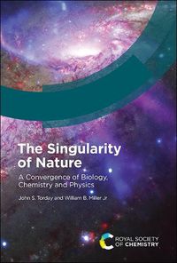 Cover image for The Singularity of Nature: A Convergence of Biology, Chemistry and Physics