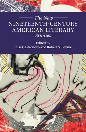 Cover image for The New Nineteenth-Century American Literary Studies