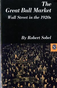 Cover image for The Great Bull Market: Wall Street in the 1920s