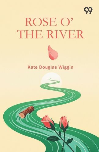 Cover image for Rose O' The River