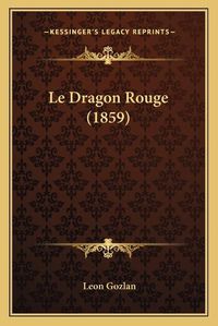 Cover image for Le Dragon Rouge (1859)