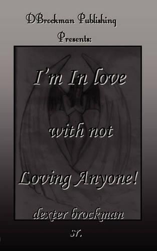 Cover image for I'm in Love with Not Loving Anyone