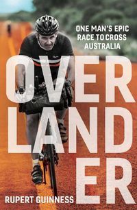 Cover image for Overlander: One man's epic race to cross Australia