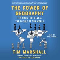 Cover image for The Power of Geography: Ten Maps That Reveal the Future of Our World