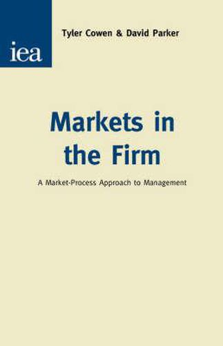 Markets in the Firm: A Market Process Approach to Management