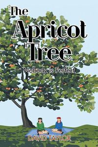 Cover image for The Apricot Tree: Nobody Is Perfect