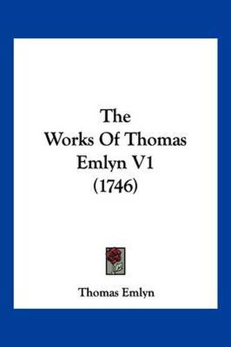 The Works of Thomas Emlyn V1 (1746)