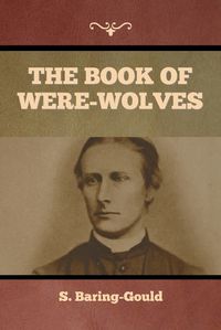 Cover image for The Book of Were-Wolves