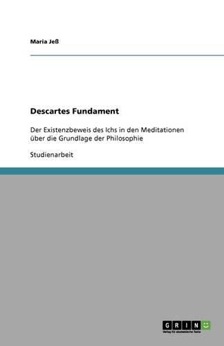 Cover image for Descartes Fundament: Der Existenzbeweis des Ichs in den Meditationen uber die Grundlage der Philosophie