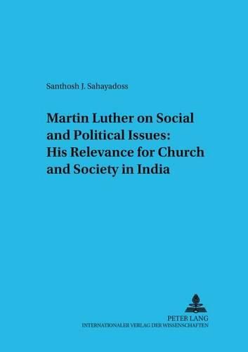 Cover image for Martin Luther on Social and Political Issues: His Relevance for Church and Society in India