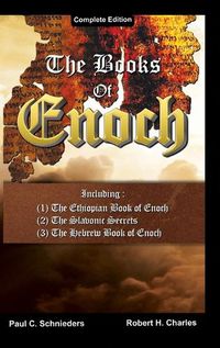 Cover image for The Books of Enoch: Complete edition: Including (1) The Ethiopian Book of Enoch, (2) The Slavonic Secrets and (3) The Hebrew Book of Enoch
