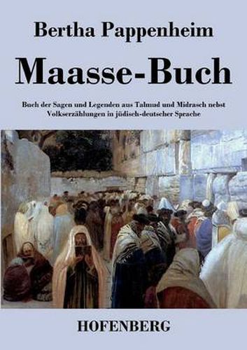 Cover image for Maasse-Buch: Buch der Sagen und Legenden aus Talmud und Midrasch nebst Volkserzahlungen in judisch-deutscher Sprache