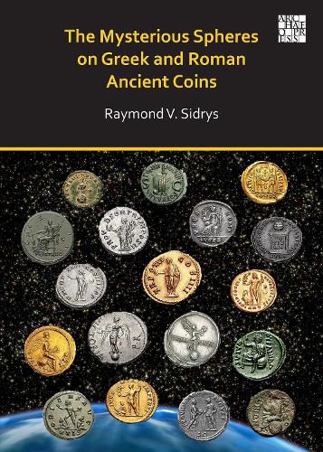 Cover image for The Mysterious Spheres on Greek and Roman Ancient Coins