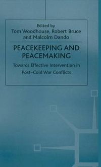 Cover image for Peacekeeping and Peacemaking: Towards Effective Intervention in Post-Cold War Conflicts