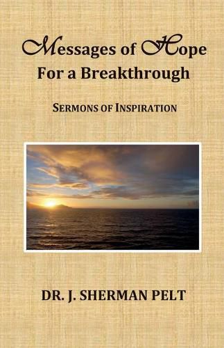 Cover image for Messages of Hope for a Breakthrough: Sermons of Inspiration