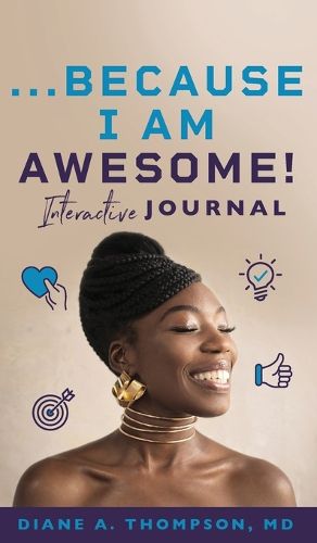 Cover image for ...Because I Am Awesome!: Interactive Journal