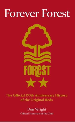 Cover image for Forever Forest: The Official 150th Anniversary History of the Original Reds