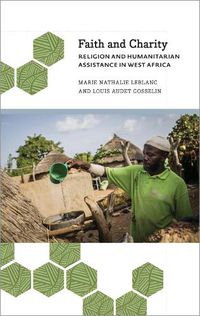 Cover image for Faith and Charity: Religion and Humanitarian Assistance in West Africa