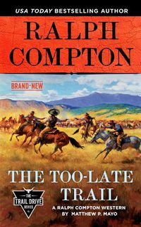 Cover image for Ralph Compton The Too-late Trail