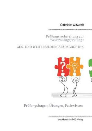 Cover image for Prufungsvorbereitung zur Weiterbildungsprufung AUS- UND WEITERBILDUNGSPAEDAGOGE IHK