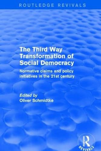 Cover image for The Third Way Transformation of Social Democracy: Normative claims and policy initiatives in the 21st century