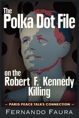 Cover image for Polka Dot File on the Robert F Kennedy Killing