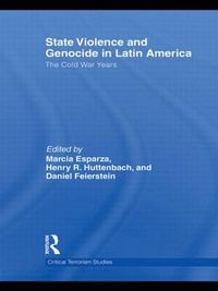 Cover image for State Violence and Genocide in Latin America: The Cold War Years