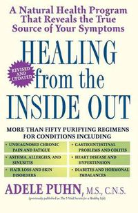 Cover image for Healing from the Inside Out: A Natural Health Program that Reveals the True Source of Your Symptoms