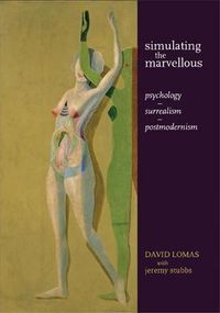 Cover image for Simulating the Marvellous: Psychology - Surrealism - Postmodernism