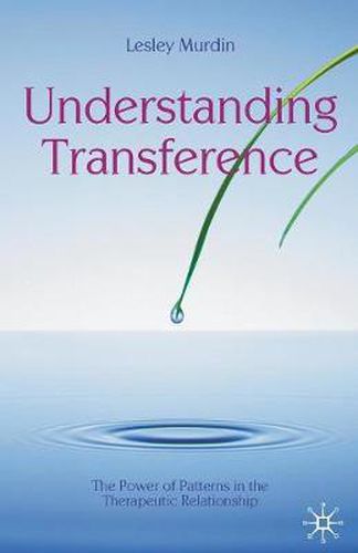 Cover image for Understanding Transference: The Power of Patterns in the Therapeutic Relationship