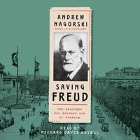 Cover image for Saving Freud: The Rescuers Who Brought Him to Freedom