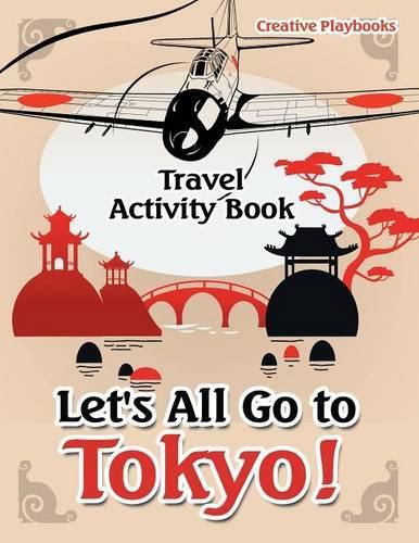 Cover image for Let's All Go to Tokyo! Travel Activity Book