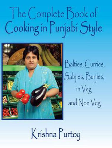 Cover image for The Complete Book of Cooking in Punjabi Style: Balties, Curries, Sabjies, Burjies, in Veg and Non Veg