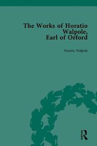 Cover image for The Works of Horatio Walpole, Earl of Orford