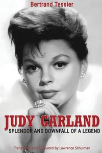 Cover image for Judy Garland - Splendor and Downfall of a Legend