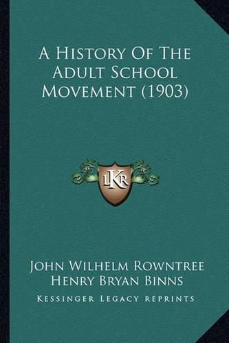 Cover image for A History of the Adult School Movement (1903)