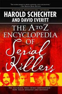 Cover image for The A-Z Encyclopedia Of Serial Killers: Revised