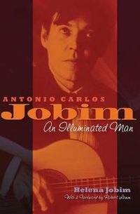 Cover image for Antonio Carlos Jobim: An Illuminated Man