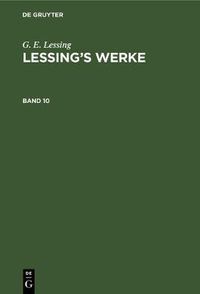 Cover image for G. E. Lessing: Lessing's Werke. Band 10