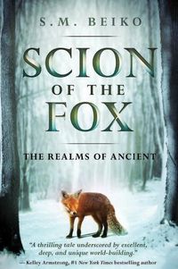 Cover image for Scion Of The Fox: The Realms of Ancient