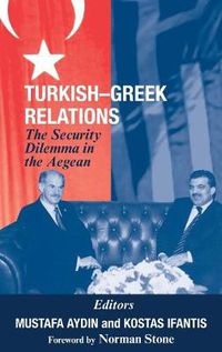 Cover image for Turkish-Greek Relations: The Security Dilemma in the Aegean