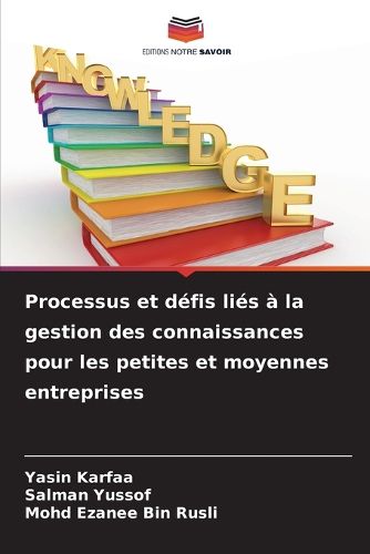 Cover image for Processus et defis lies a la gestion des connaissances pour les petites et moyennes entreprises