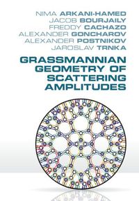 Cover image for Grassmannian Geometry of Scattering Amplitudes