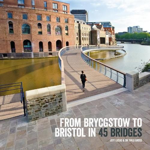 From Brycgstow to Bristol in 45 Bridges