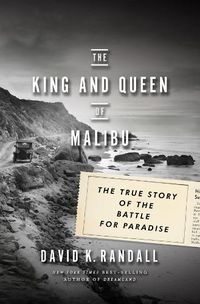 Cover image for The King and Queen of Malibu: The True Story of the Battle for Paradise