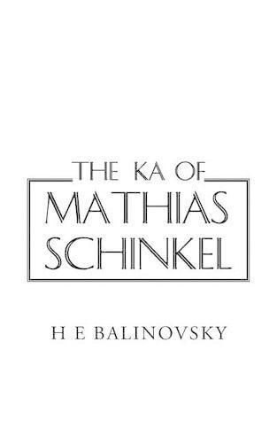 Cover image for The Ka of Mathias Schinkel