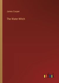 Cover image for The Water-Witch