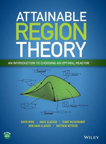 Attainable Region Theory: An Introduction to Choosing an Optimal Reactor